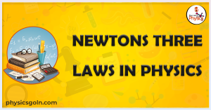 Newtons three laws in Physics