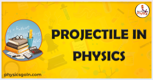 Projectile in Physics